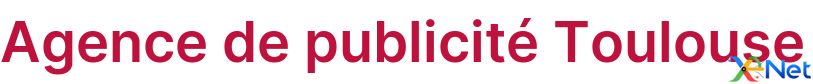 Agence de publicité Toulouse